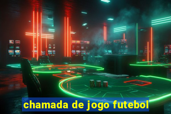 chamada de jogo futebol